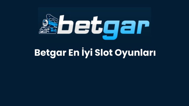 Betgar En İyi Slot Oyunları