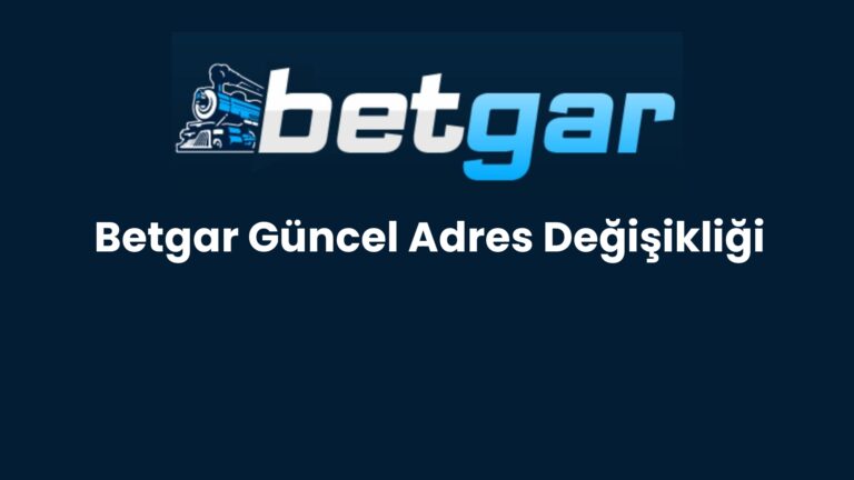 Betgar Güncel Adres Değişikliği