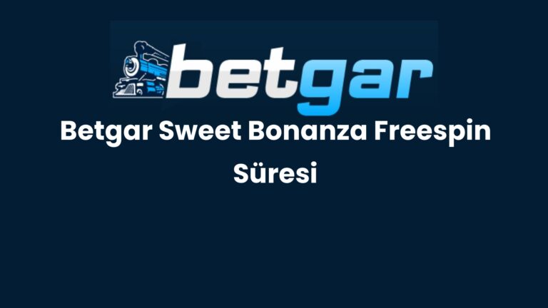 Betgar Sweet Bonanza Freespin Süresi