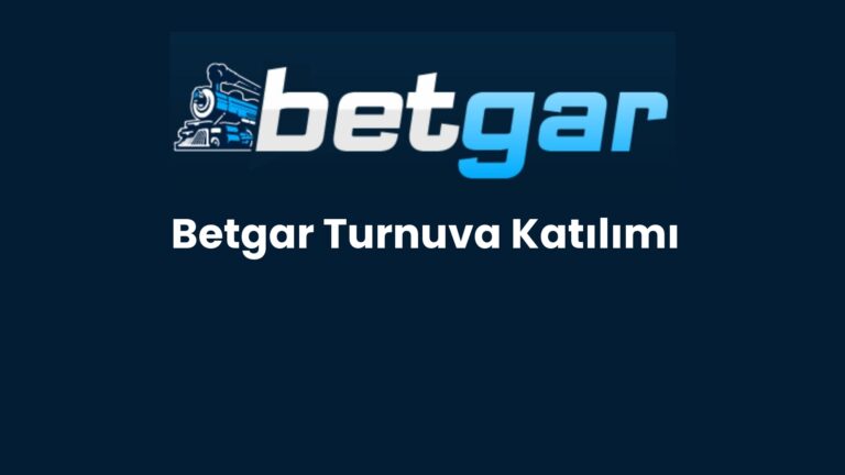 Betgar Turnuva Katılımı