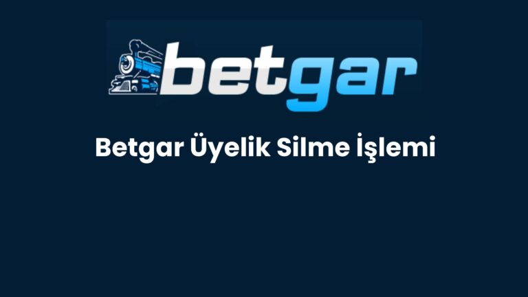 Betgar Üyelik Silme İşlemi