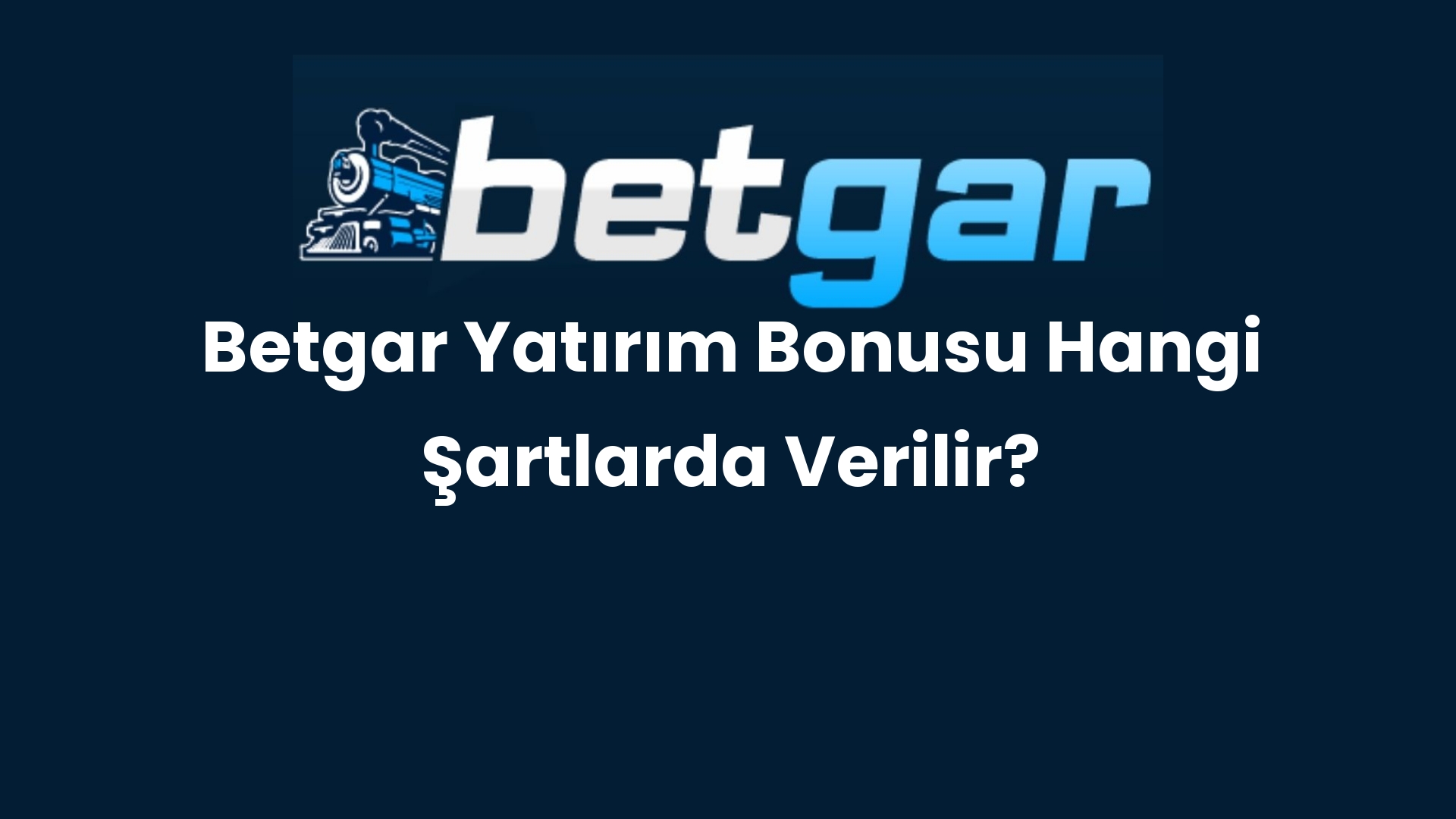 betgar yatirim bonusu hangi sartlarda verilir 170